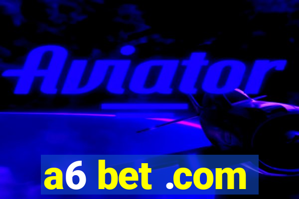 a6 bet .com